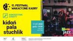 Kidoń Pala Stuchlik / koncert plenerowy / Wakacyjne Kadry